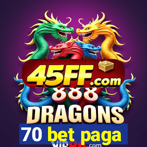 70 bet paga